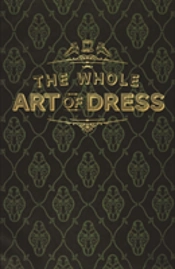The Whole Art Of Dress