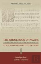 The Whole Book Of Psalms Collected Into English Â€“ A Critical Edition Of The Texts And Tunes 1