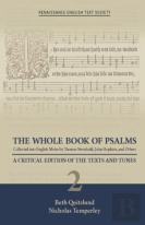The Whole Book Of Psalms Collected Into English Â€“ A Critical Edition Of The Texts And Tunes 2