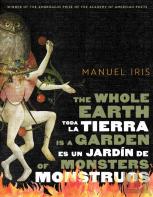 The Whole Earth Is A Garden Of Monsters / Toda La Tierra Es Un Jardin De Monstruos