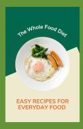 The Whole Food Diet