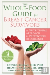 The Whole-Food Guide For Breast Cancer Survivors