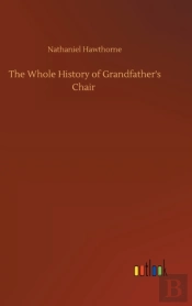 The Whole History Of Grandfather'S Chair