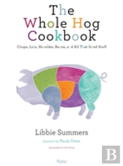 The Whole Hog Cookbook