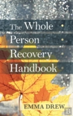 Bertrand.pt - The Whole Person Recovery Handbook