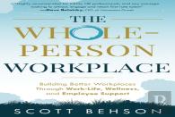 The Whole-Person Workplace