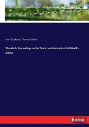 The Whole Proceedings On The Trial Of An Information Exhibited Ex Officio