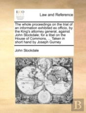 The Whole Proceedings On The Trial Of An