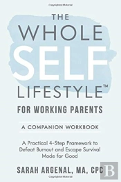 The Whole Self Lifestyle For Working Par