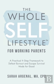 The Whole Self Lifestyle For Working Parents
