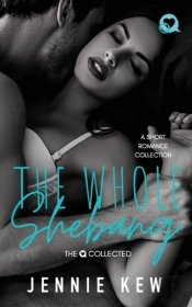 The Whole Shebang: A Short Romance Colle