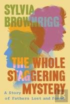 The Whole Staggering Mystery
