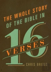 The Whole Story Of The Bible In 16 Verses