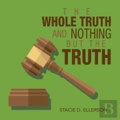 The Whole Truth And Nothing But The Trut