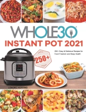 The Whole30 Instant Pot 2021