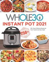 The Whole30 Instant Pot 2021