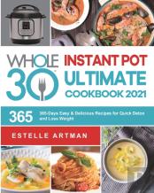 The Whole30 Instant Pot Ultimate Cookbook 2021