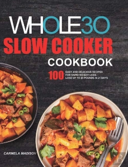 Bertrand.pt - The Whole30 Slow Cooker Cookbook