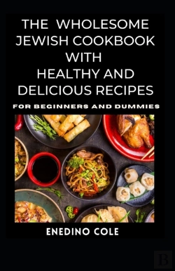 Bertrand.pt - The Wholesome Jewish Cookbook With Healthy And Delicious Recipes For Beginners And Dummies