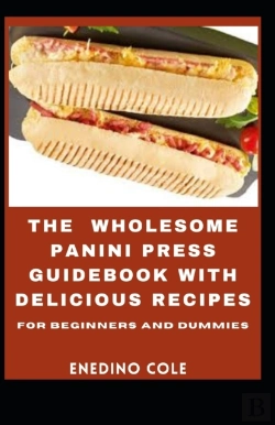 Bertrand.pt - The Wholesome Panini Press Guidebook With Delicious Recipes For Beginners And Dummies