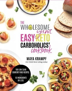 Bertrand.pt - The Wholesome Yum Easy Keto Carboholics' Cookbook : 100 Low Carb Comfort Food Recipes. 10 Ingredients Or Less.