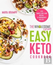 The Wholesome Yum Easy Keto Cookbook