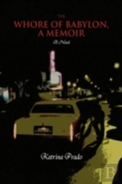 The Whore Of Babylon, A Memoir