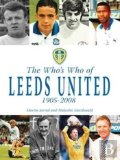 The Who'S Who Of Leeds United 1905-2008