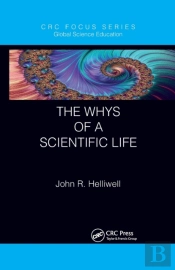 The Whys Of A Scientific Life