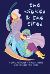 The Wicked And The Tired