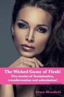 The Wicked Game Of Flesh