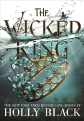 The Wicked King (A Novel Of Elfhame)