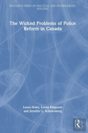 The Wicked Problems Of Police Reform In Canada