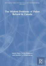 The Wicked Problems Of Police Reform In Canada