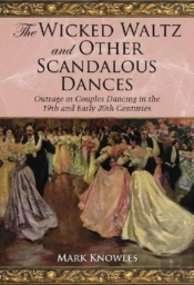 The Wicked Waltz And Other Scandalous Dances