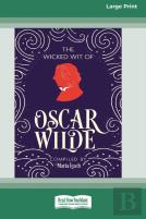 The Wicked Wit Of Oscar Wilde (16pt Large Print Edition)