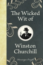 The Wicked Wit Of Winston Churchill
