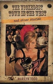 The Wickedest Town In The West And Other Stories