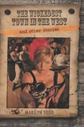 The Wickedest Town In The West And Other Stories