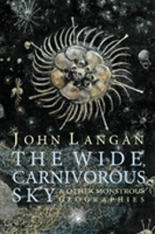 The Wide, Carnivorous Sky And Other Monstrous Geographies