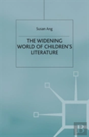 The Widening World Of Childrenâ€™S Literature