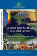 The Wider Black Sea Region In The 21st Century