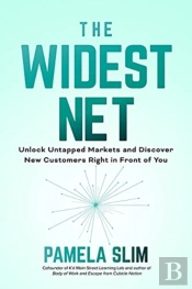 The Widest Net: Unlock Untapped Markets And Discover New Customers Right In Front Of You