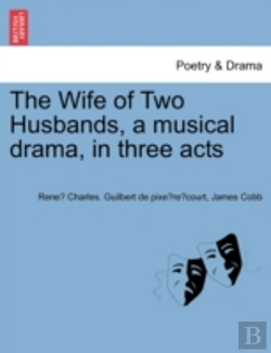 Bertrand.pt - The Wife Of Two Husbands, A Musical Drama, In Three Acts