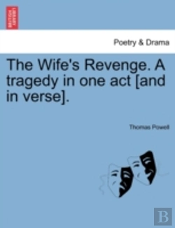Bertrand.pt - The Wife'S Revenge. A Tragedy In One Act