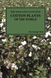 The Wild And Cultivated Cotton Plants Of The World (Paperback)