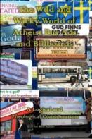 The Wild And Wacky World Of Atheist Bus Ads And Billboards