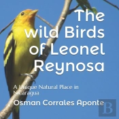 The Wild Birds Of Leonel Reynosa