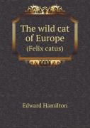The Wild Cat Of Europe (Felix Catus)