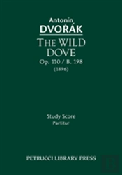 The Wild Dove, Op. 110 / B. 198: Study Score